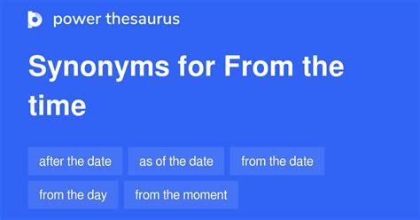 At the time synonyms - lost. national. Synonyms for 'By the time'. Best synonyms for 'by the time' are 'at the time', 'at the moment' and 'in time'. 